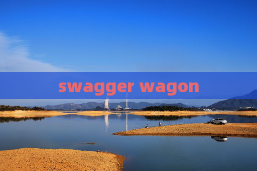 swagger wagon swagger wagon